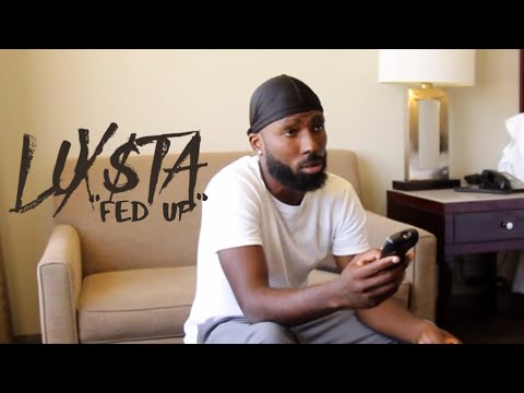 LUX$TA - ''Fed Up'' (Official Video) Dir.By @rwfilmss