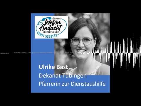 25 01 15 Ulrike Bast - Tübinger Telefonandacht zur Tageslosung