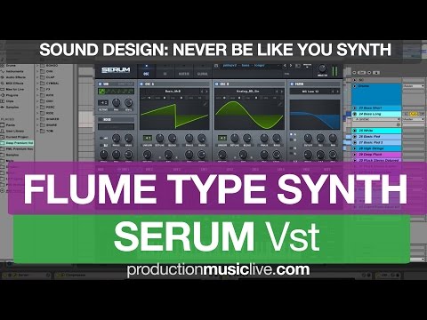 Flume Synth Never Be Like You SERUM Vst - Tutorial Preset Sound Design