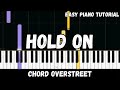 Chord Overstreet Hold On Easy Piano Tutorial