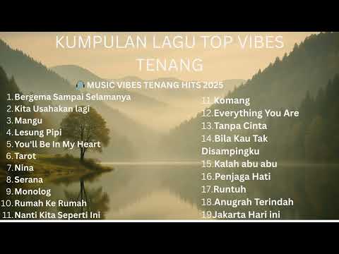 Top Vibes Tenang 2025 – Playlist Penenang Hati