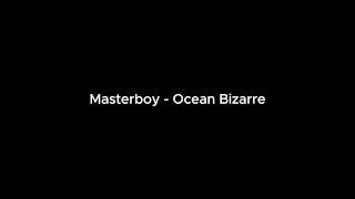 Masterboy - Ocean Bizarre