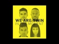 WE ARE TWIN || In The Moment 