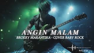 Download lagu ANGIN MALAM - BROERY MARANTIKA (COVER BABY ROCK) || #rockcover mp3