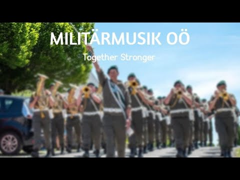 Together Stronger - Militärmusik OÖ