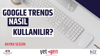 Google Trends Nasıl Kullanılır? | Medium'da Yazar Olmak #2