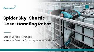 BlueSword Spider Sky Shuttle Case Handling Robot - Maximize Storage Capacity in Any Warehouse