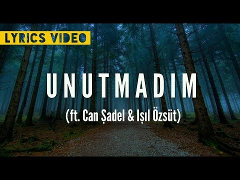 Melan Məhər ft. Can Şadel - Unutmadım  (& Işıl Özsüt) #sözsahibi