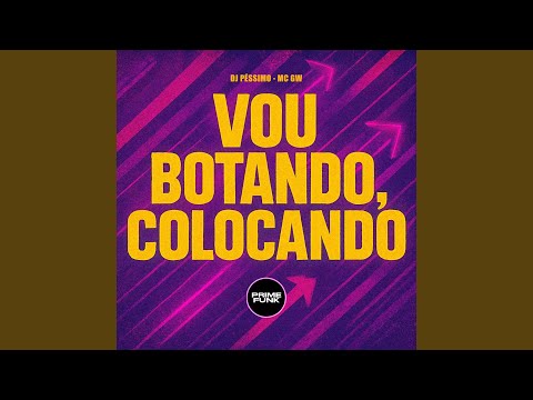 Vou Botando, Colocando