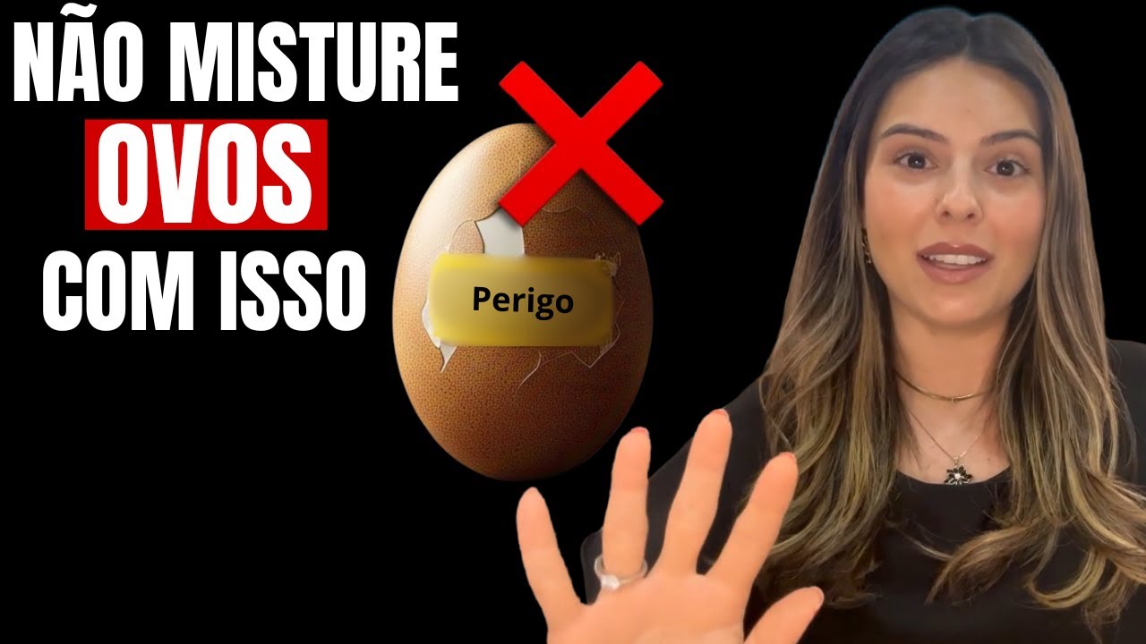 Nunca coma ovo com esses 3 alimentos, pois pode causar sérios problemas de saúde