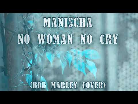 Manischa - No woman no Cry (Bob Marley cover)