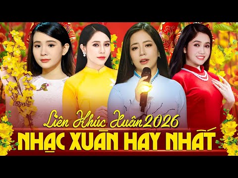 NHẠC XUÂN 2026 KHÔNG QUẢNG CÁO - Liên Khúc Nhạc Xuân Trữ Tình Thu Âm Mới Toàn Bài Hay 2026 Đón Tết