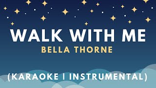Bella Thorne - Walk With Me (Karaoke | Instrumental)