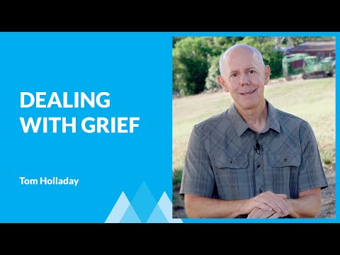 "Dealing With Grief" with Tom Holladay