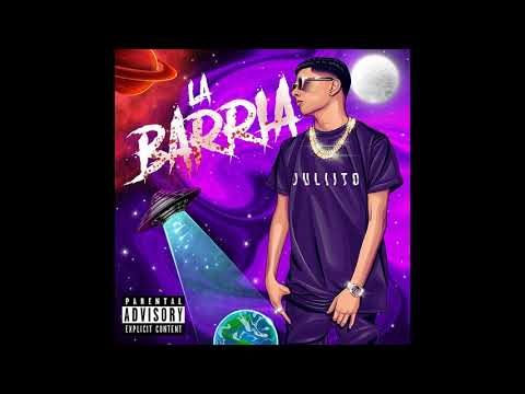 Juliito - La Barria (RIP - TIRAERA) (Prod. By Yecko)