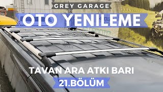 Port Bagaj Bağlantı Barları | Oto Yenileme T5 21.Bölüm | GREY GARAGE