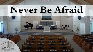 Never Be Afraid | BBBC Congregational Singing