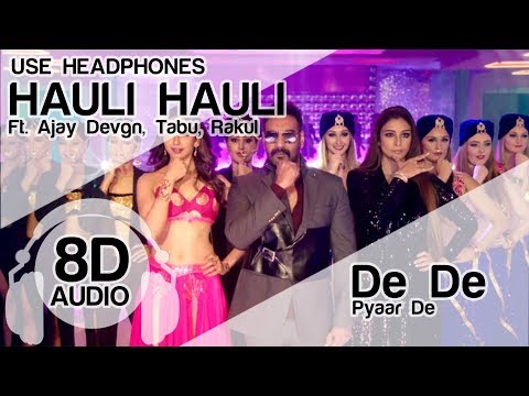 HAULI HAULI 8D Audio Song 🎧 - De De Pyaar De ( Ajay Devgn | Tabu | Rakul | Neha Kakkar )