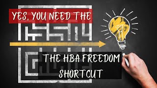 The HBA Freedom Shortcut | Time to get serious