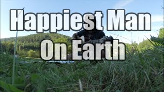 Happiest Man On Earth - (Broken Back) Cover by - Carlos Jerez