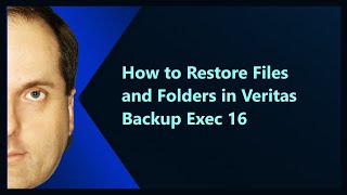 How to Restore Files and Folders in Veritas Backup Exec 16