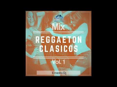 Mix reggaeton clasico vol 1 Ernesto dj el máster del mix