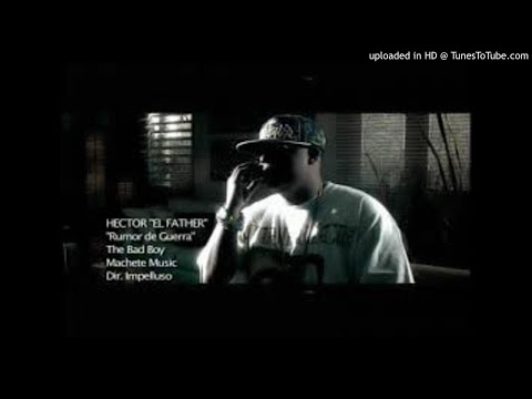 HECTOR EL FATHER RUMOR DE GUERRA