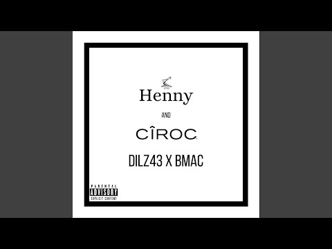 Henny and Ciroc (feat. B Mac)