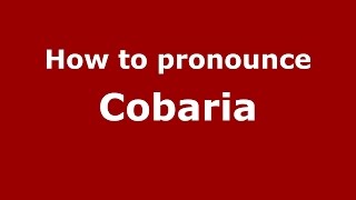 How to pronounce Cobaria