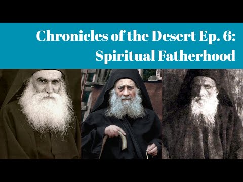 Spiritual Fatherhood (Chronicles of the Desert Episode 3)