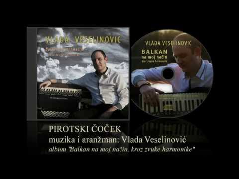 Pirotski čoček - Vlada Veselinović, album "Balkan na moj način"