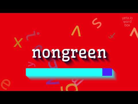 How to say "nongreen"! (High Quality Voices)