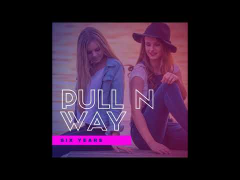 Pull n Way - 6 Years
