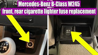 Mercedes-Benz B-Class W245 front, rear, luggage cigarette lighter 12V socket fuse replacement (fix)