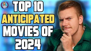 Top 10 Most Anticipated Movies of 2024 - BrandoCritic