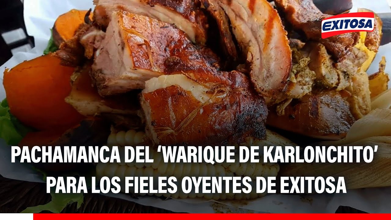 🔴🔵 Exitosa y el 'Warique de Karlonchito' premian tu sintonía con una pachamanca