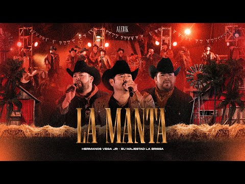 La Manta - Hermanos Vega Jr X Su Majestad La Brissa