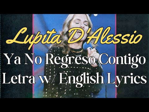 Lupita D'Alessio - Ya No Regreso Contigo Letra w/ English Lyrics
