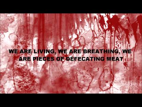 Cattle Decapitation - A Living Breathing Piece Of Defecating Meat **LYRICS**