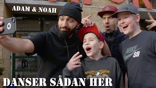 Adam &amp; Noah - Danser Sådan Her (Musikvideo)