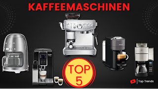 Die 5 Besten Kaffeemaschinen 2023 - Welches ist die Beste Kaffeemaschine?