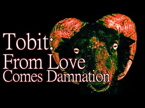 "Tobit: From Love Comes Damnation" by K. Banning Kellum - Creepypasta