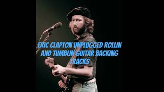 eric clapton unplugged rollin and tumblin guitar backing tracks