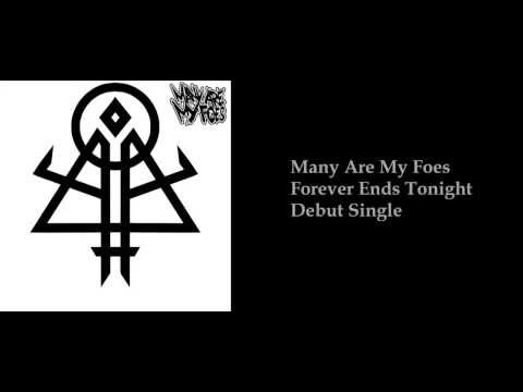 Many Are My Foes - Forever Ends Tonight