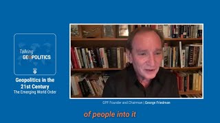 Geopolitics in the 21st Century | The Emerging World Order with George Friedman BONUS