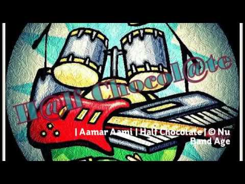 | Aamar Aami | Half Chocolate |