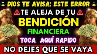 ⚠️DIOS DICE: SI NO DETIENES ESTE ERROR, TU MILAGRO FINANCIERO NO LLEGARÁ