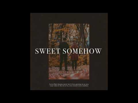 Chris Howland x Dani Howland - Sweet Somehow