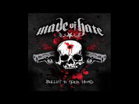 2008 - MADE OF HATE - Bullet in your head   (Full Album)