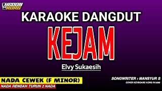 Download lagu KEJAM KARAOKE DANGDUT - ELVY SUKAESIH mp3